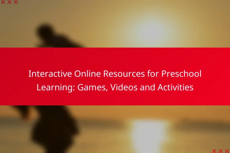Interactive Online Resources for Preschool Learning: Games, Videos and Activities