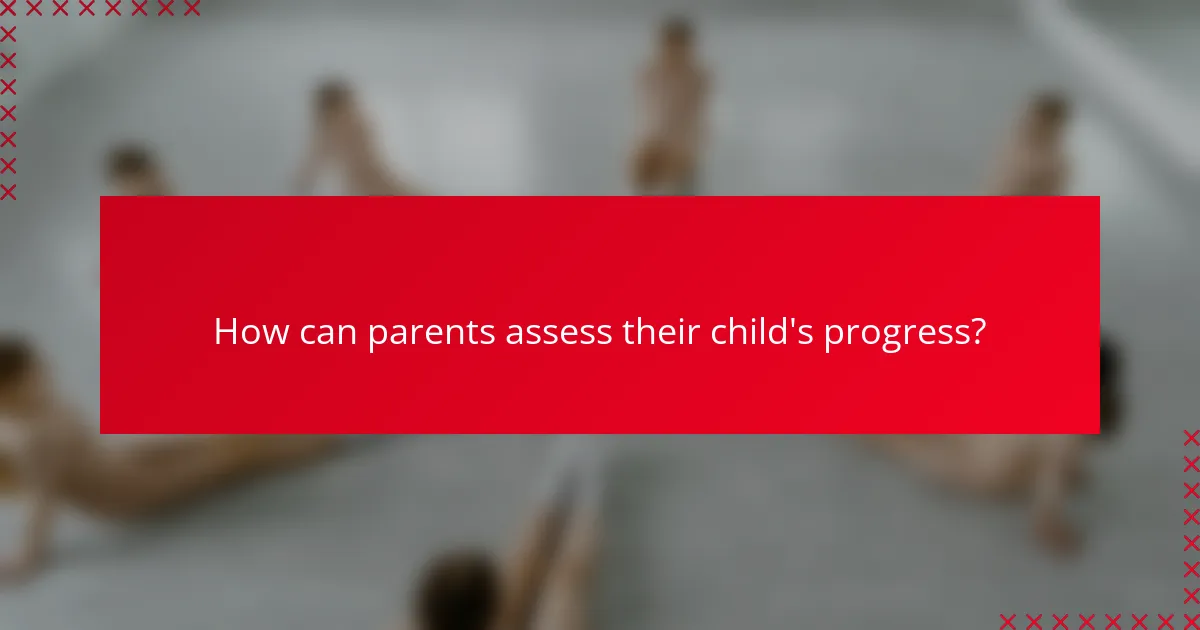How can parents assess their child's progress?