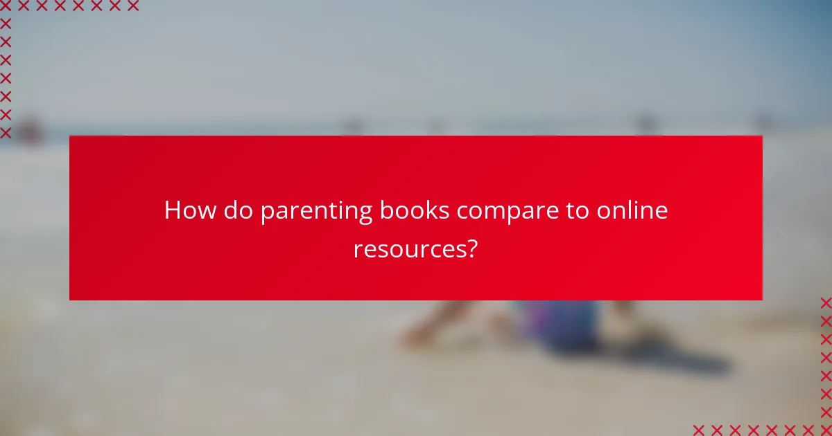 How do parenting books compare to online resources?