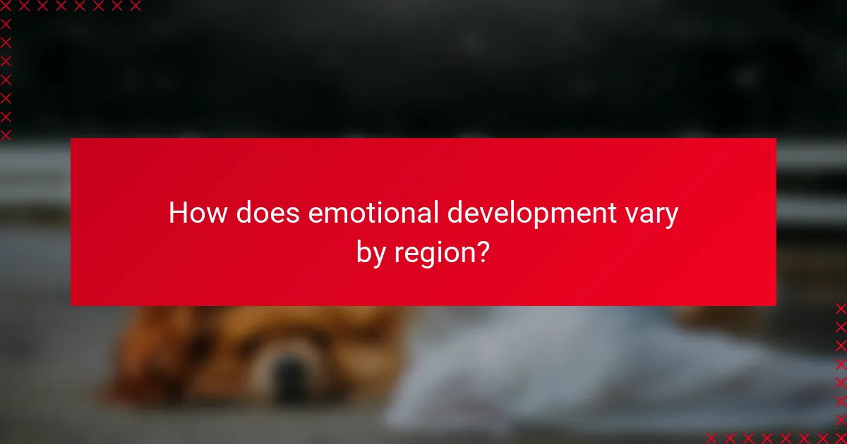 How does emotional development vary by region?