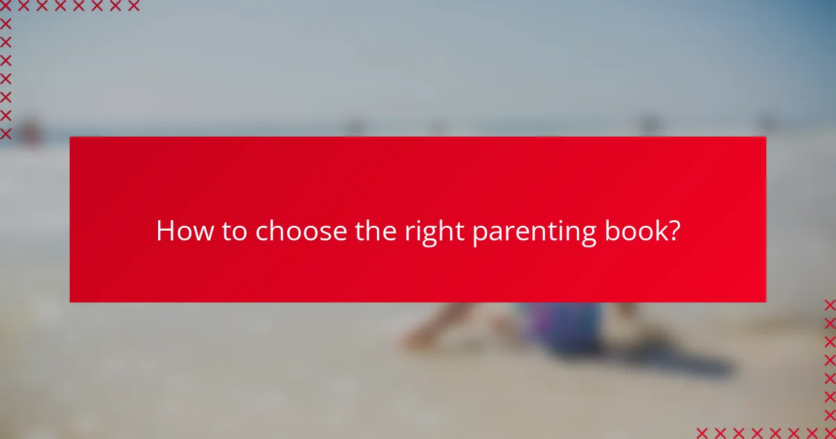 How to choose the right parenting book?