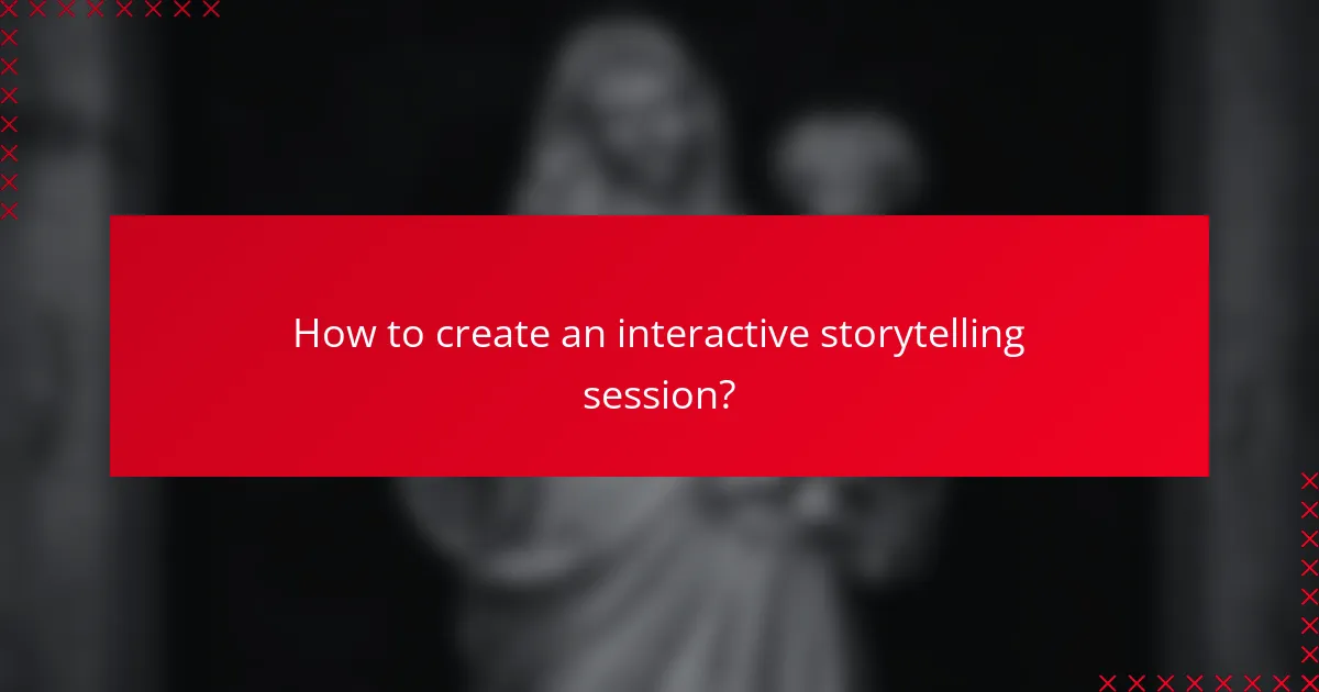 How to create an interactive storytelling session?