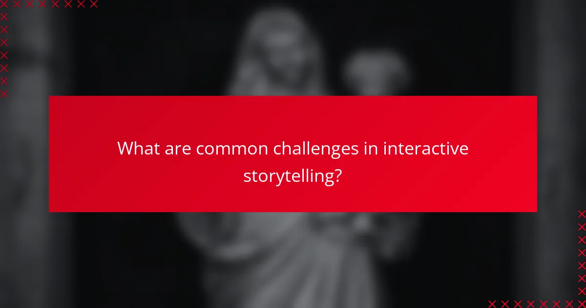 What are common challenges in interactive storytelling?