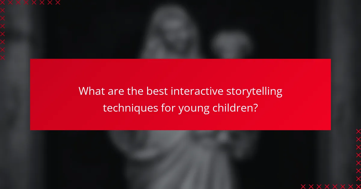 What are the best interactive storytelling techniques for young children?